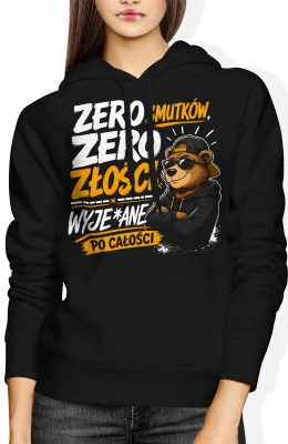 Zero smutków zero złości wyjebane po całości niedźwiedź Damska bluza z kapturem