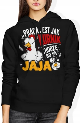 Praca Jest Jak Kurnik Chodzę Bo Są Jaja kura Damska bluza z kapturem