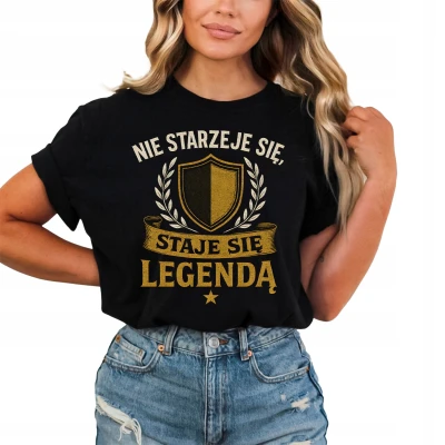 Nie starzeje się staje się legendą Damska koszulka