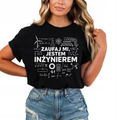 Zaufaj mi jestem inżynierem Damska koszulka